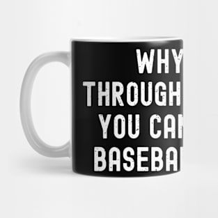 Why walk through life when you can run the Baseball bases? Mug